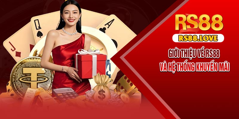 Giới Thiệu Về RS88 Và Hệ Thống Khuyến Mãi