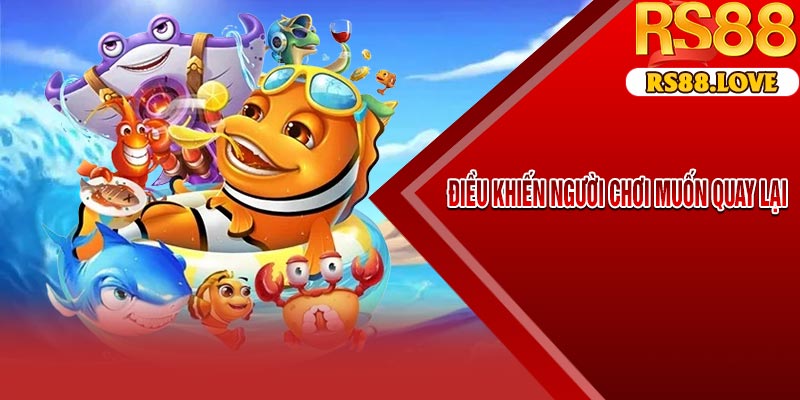Điều Khiến Người Chơi Muốn Quay Lại